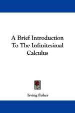 Brief Introduction To The Infinitesimal Calculus af Irving Fisher