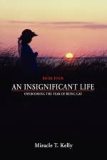 An Insignificant Life af Miracle T Kelly