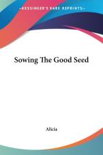 Sowing The Good Seed af Alicia