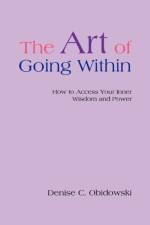 The Art of Going Within af Denise C Obidowski