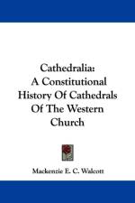 Cathedralia: A Constitutional History Of Cathedrals Of The Western Church af Mackenzie E. C. Walcott