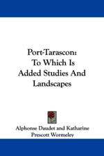 Port-Tarascon: To Which Is Added Studies And Landscapes af Alphonse Daudet