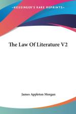 The Law Of Literature V2 af James Appleton Morgan