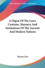 A Digest Of The Laws, Customs, Manners And Institutions Of The Ancient And Modern Nations af Thomas Dew