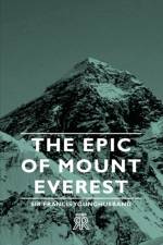 The Epic Of Mount Everest af Sir Francis Younghusband