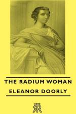 The Radium Woman af Eleanor Doorly