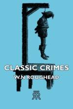Classic Crimes af W.N Roughead