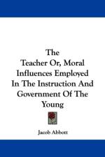 Teacher Or, Moral Influences Employed In The Instruction And Government Of The Young af Jacob Abbott