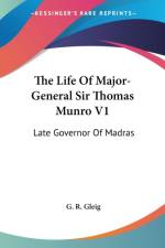 The Life Of Major-General Sir Thomas Munro V1: Late Governor Of Madras af G. R. Gleig