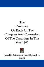 The Canarian: Or Book Of The Conquest And Conversion Of The Canarians In The Year 1402 af Jean De Bethencourt