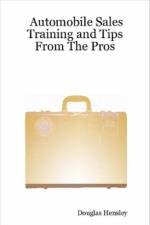 Automobile Sales Training and Tips From The Pros af Douglas Hensley