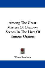 Among The Great Masters Of Oratory