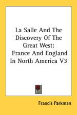 Salle And The Discovery Of The Great West af Francis Parkman