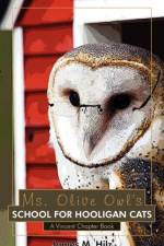 Ms. Olive Owl's School For Hooligan Cats af James M. Hilz