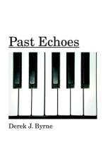 Past Echoes af Derek J. Byrne
