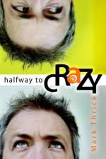 Halfway to Crazy af Mark Thrice