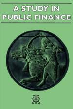 A Study In Public Finance af A C Pigou