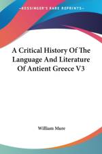 A Critical History Of The Language And Literature Of Antient Greece V3 af William Mure