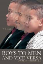 Boys To Men And Vice Versa af Warren Thompson