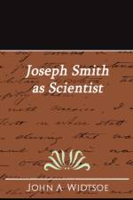 Joseph Smith as Scientist af John a Widtsoe