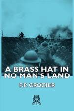 A Brass Hat In No Man's Land af F.P. Crozier