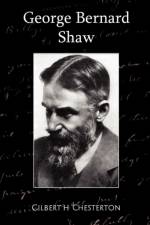 George Bernard Shaw af H Chesterton Gilbert H Chesterton