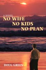 No Wife No Kids No Plan af Doug Green