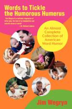 Words to Tickle the Humorous Humerus af Jim Wegryn