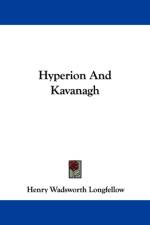 Hyperion And Kavanagh af Henry Wadsworth Longfellow