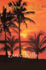 Love Kills af Andrew F Rickis