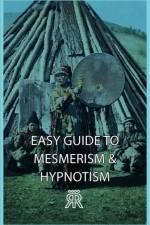 Easy Guide To Mesmerism & Hypnotism