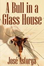 A Bull in a Glass House af Jose Astorga