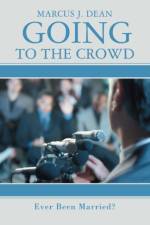 Going to the Crowd af Marcus J Dean