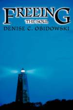 Freeing the Soul af Denise C Obidowski