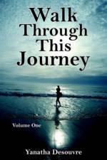 Walk Through This Journey af Yanatha Desouvre