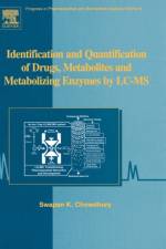 Identification and Quantification of Drugs, Metabolites and Metabolizing Enzymes by LC-MS af Swapan Chowdhury