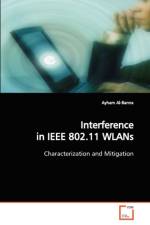 Interference in IEEE 802.11 WLANs af Ayham Al-Banna