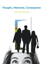 Thoughts, Memories, Consequence af Patricia Woods
