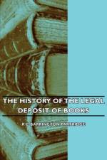 The History Of The Legal Deposit Of Books af R C Barrington Partridge