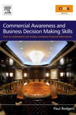 Commercial Awareness and Business Decision Making Skills af Paul (Independent Financial Trainer) Rodgers