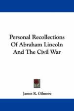 Personal Recollections Of Abraham Lincoln And The Civil War af James R. Gilmore