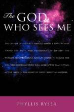 The God Who Sees Me af Phyllis Ryser