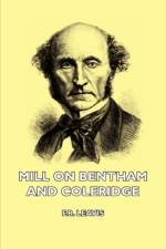 Mill On Bentham And Coleridge af F.R. Leavis