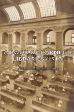 A Book Of Carnegie Libraries (1917)