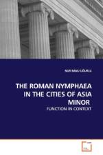 The Roman Nymphaea in the Cities of Asia Minor af urlu