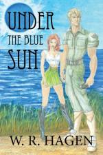 Under the Blue Sun af W R Hagen