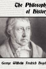 The Philosophy of History af George Wilhelm Fredrich Hegel