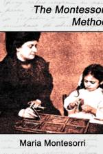 The Montessori Method af Montesorri Maria Montesorri