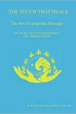 THE TOUCH THAT HEALS, The Art of Lymphatic Massage af Dr. William N. Brown