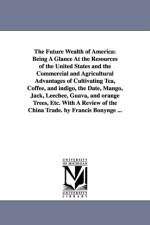 The Future Wealth of America af Francis Bonynge